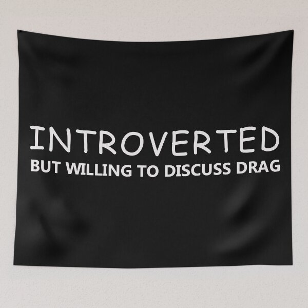 Item preview, Introverted but willing to discuss drag designed and sold by J-mina.