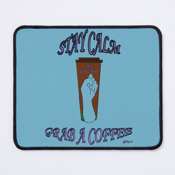 Item preview, Stay Calm Grab a Coffee designed and sold by Jacklyn G. Jones.