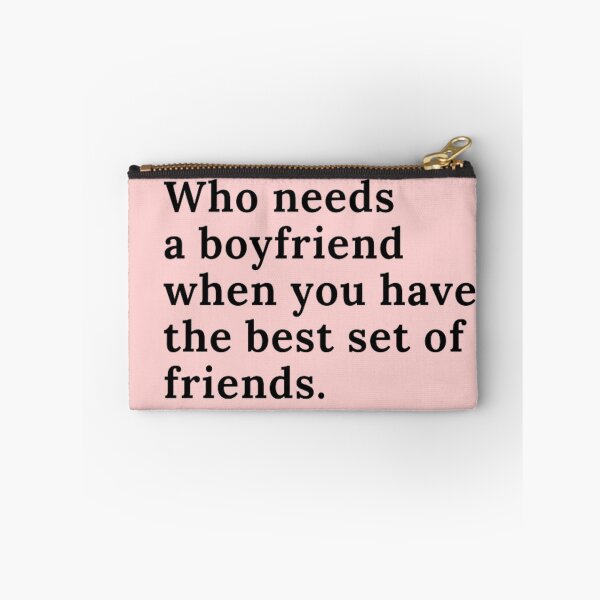 Item preview, Who needs a boyfriend when you have the best set of friends designed and sold by gabiworld.