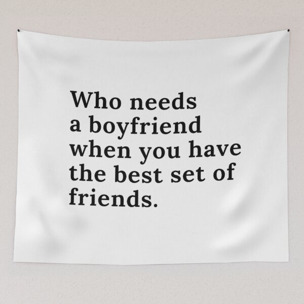 Item preview, Who needs a boyfriend when you have the best set of friends designed and sold by gabiworld.