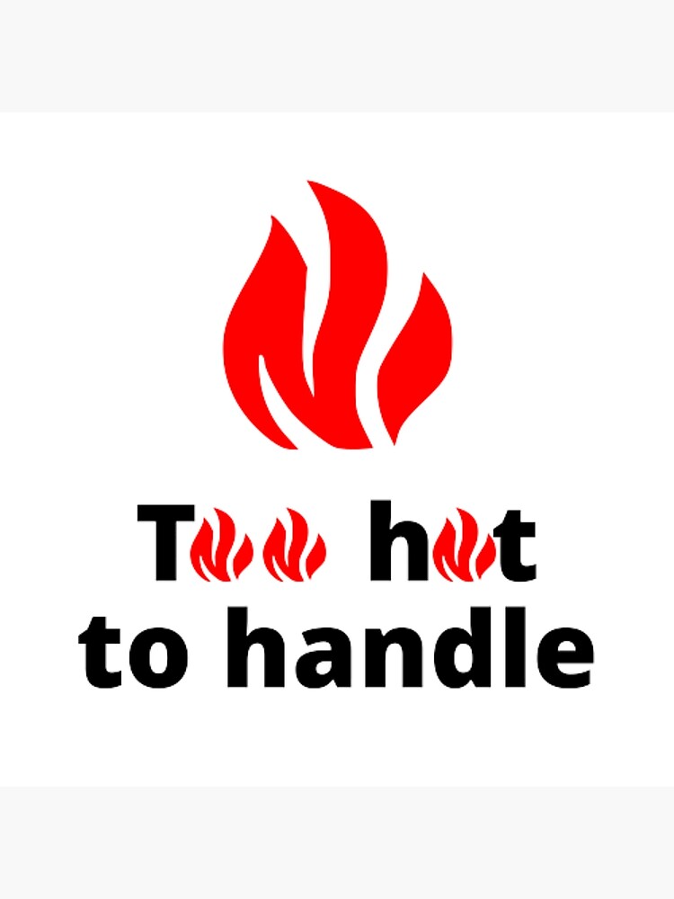 too-hot-to-handle-poster-for-sale-by-moizchattha112-redbubble