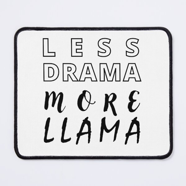 Item preview, Less drama more Llama funny saying designed and sold by Hohohaxi.