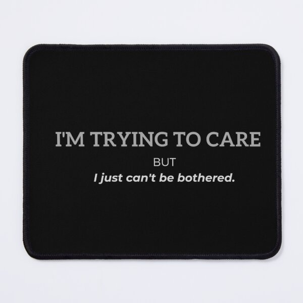 Item preview, I'm trying to care but I just can't be bothered designed and sold by LukjanovArt.