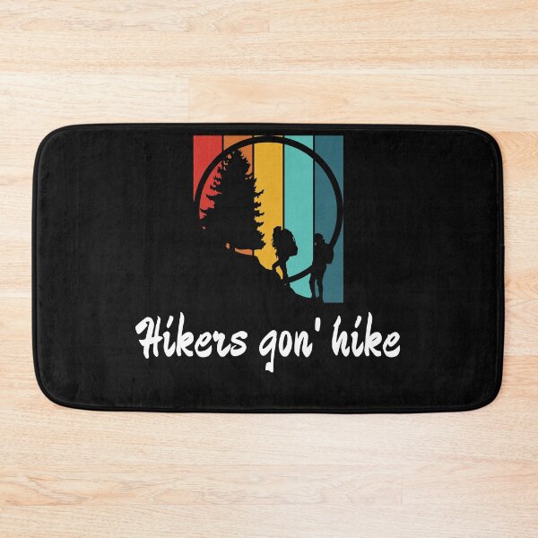 Item preview, Hikers Gon' Hike  designed and sold by 2Cheesy4U.