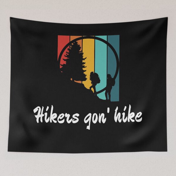 Item preview, Hikers Gon' Hike  designed and sold by 2Cheesy4U.