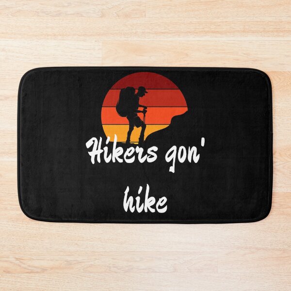Item preview, Hikers Gon' Hike  designed and sold by 2Cheesy4U.