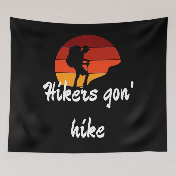 Item preview, Hikers Gon' Hike  designed and sold by 2Cheesy4U.