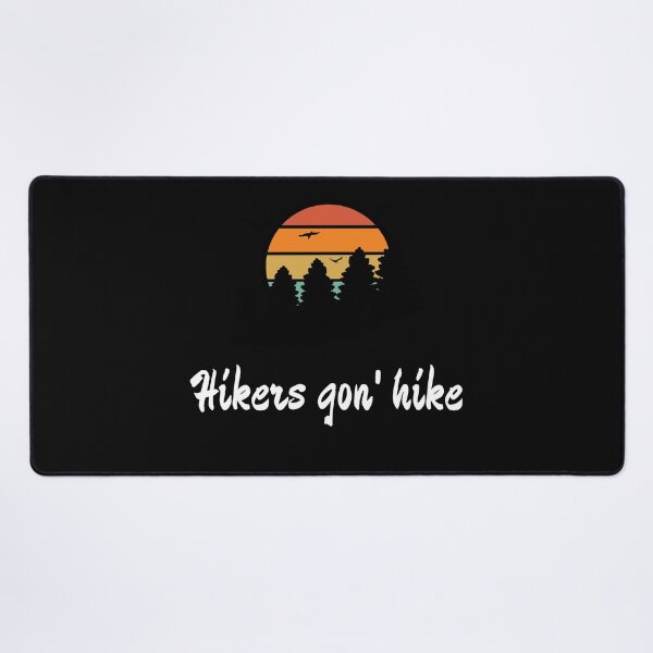 Item preview, Hikers Gon' Hike  designed and sold by 2Cheesy4U.
