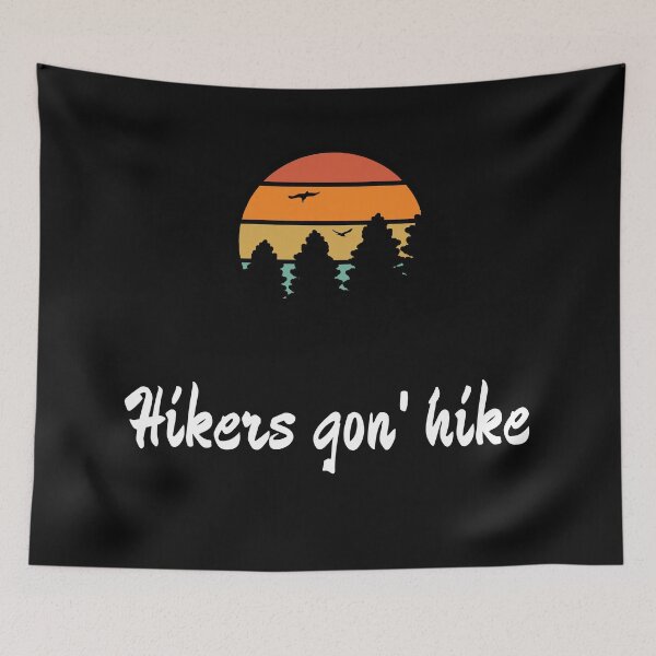 Item preview, Hikers Gon' Hike  designed and sold by 2Cheesy4U.