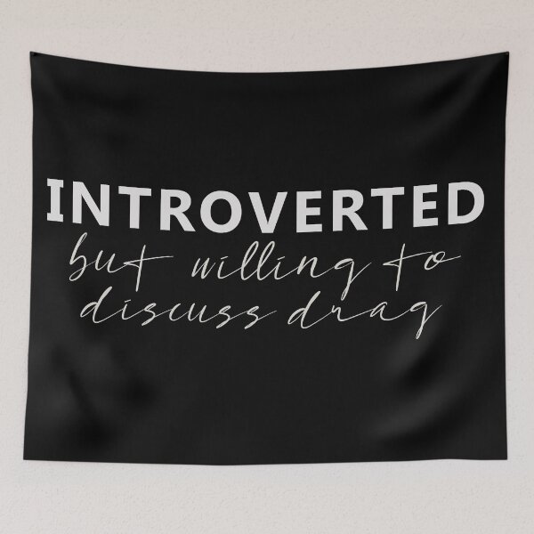 Item preview, Introverted but willing to discuss drag designed and sold by J-mina.