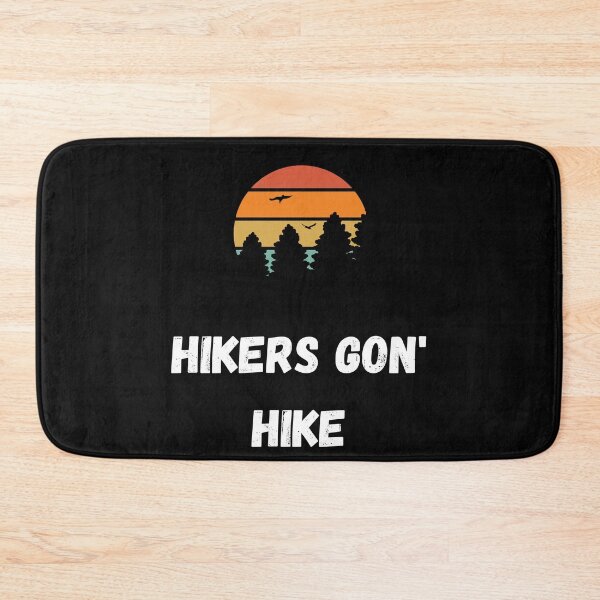 Item preview, Hikers Gon' Hike  designed and sold by 2Cheesy4U.
