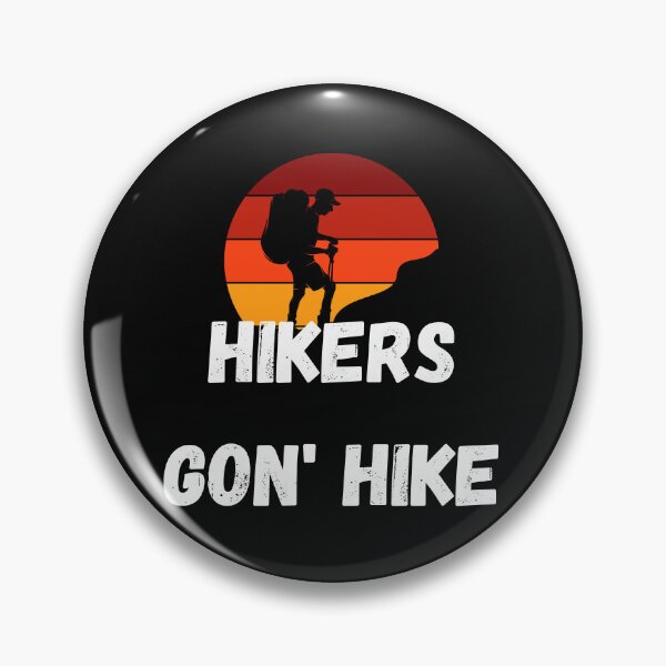 Item preview, Hikers Gon' Hike  designed and sold by 2Cheesy4U.