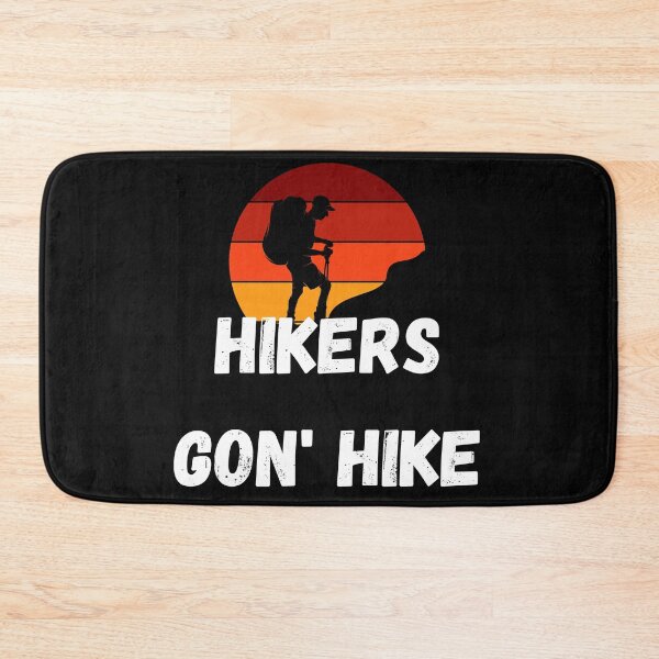 Item preview, Hikers Gon' Hike  designed and sold by 2Cheesy4U.