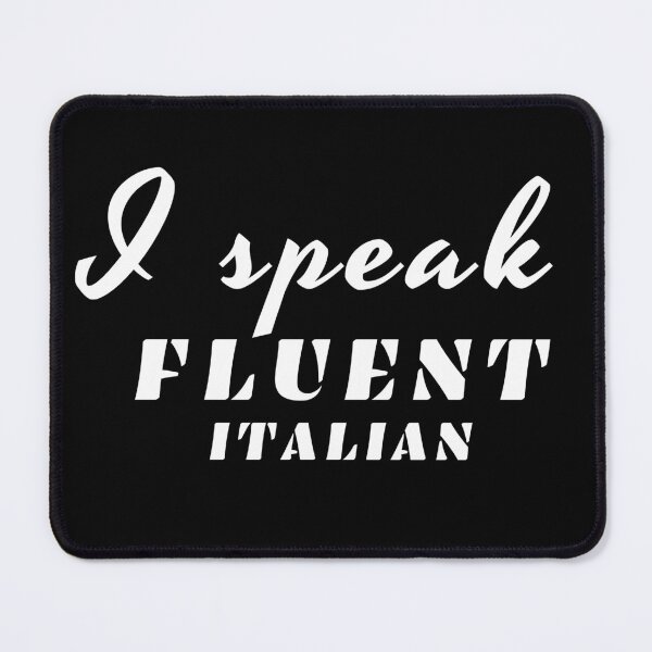 Item preview, i speak fluent italian positive quote black and white illustration. designed and sold by Coolclassy.