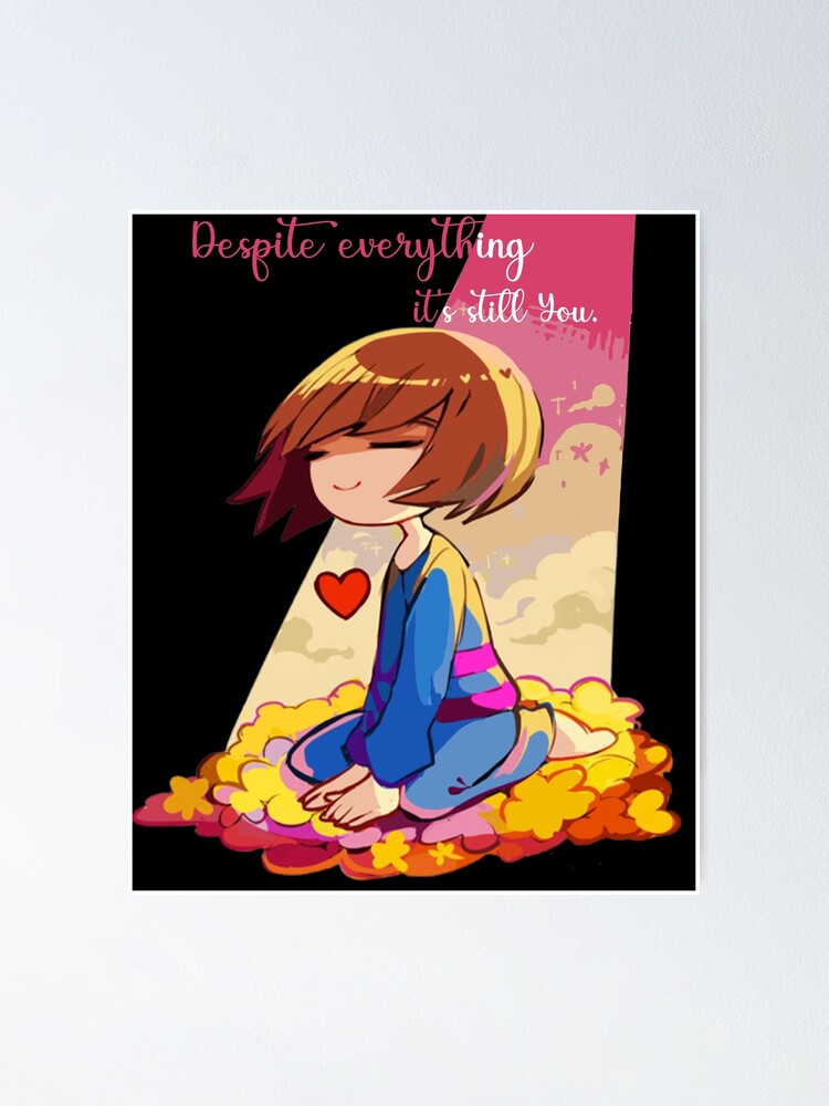 "Despite Everything, It's Still You. - Undertale" Poster By Kimstore ...