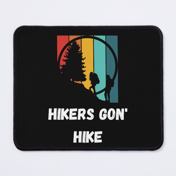 Item preview, Hikers Gon' Hike  designed and sold by 2Cheesy4U.