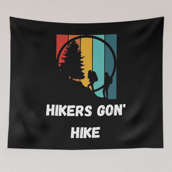 Item preview, Hikers Gon' Hike  designed and sold by 2Cheesy4U.