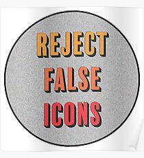 Reject False Icons Poster
