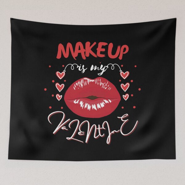 Item preview, Makeup is my valentine-My valentine is my makeup designed and sold by sofiazazi.