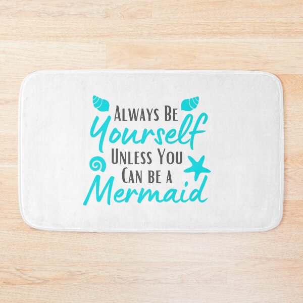 Item preview, Always Be Yourself Unless You Can Be A Mermaid | Mermaid Gift designed and sold by Presto Prints Design.