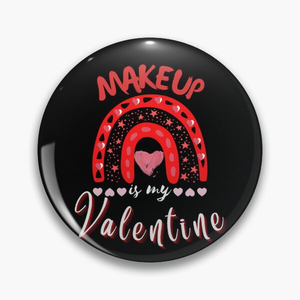 Item preview, Makeup is my valentine-My valentine is my makeup designed and sold by sofiazazi.