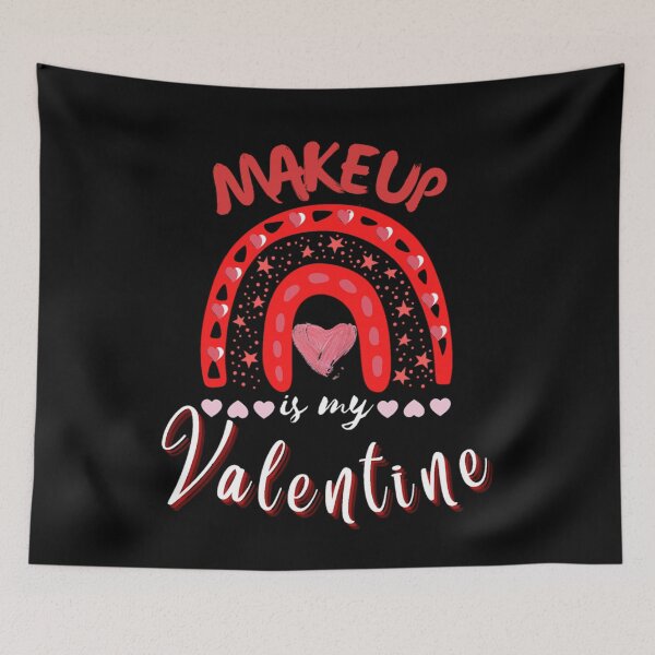 Item preview, Makeup is my valentine-My valentine is my makeup designed and sold by sofiazazi.