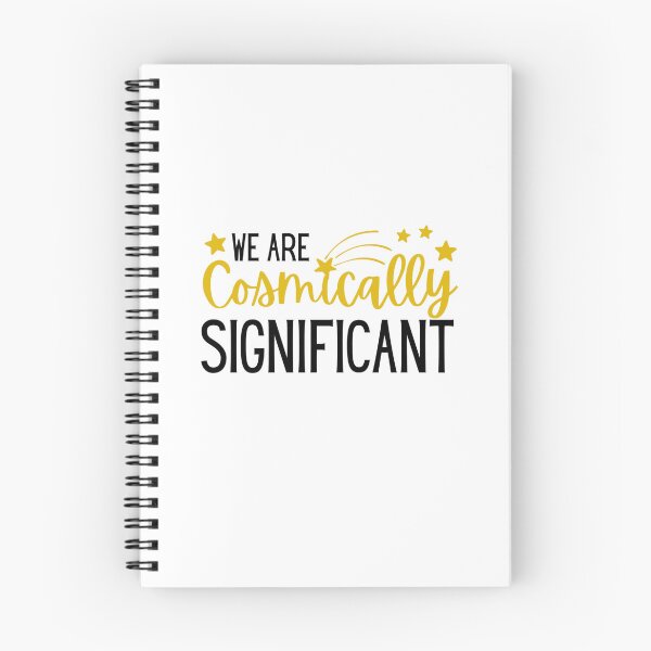 Item preview, We Are Cosmically Significant | Astronomy | Astrophysicist designed and sold by Presto Prints Design.