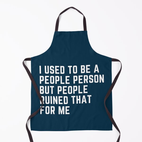 Item preview, Copy of Hilarious saying , I Used To Be A People Person But People Ruined That For Me , Sarcastic designed and sold by Fokma.