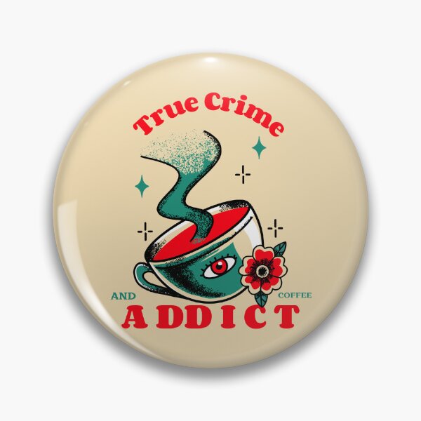 Item preview, True Crime and Coffee Addict designed and sold by Regan Crowley.