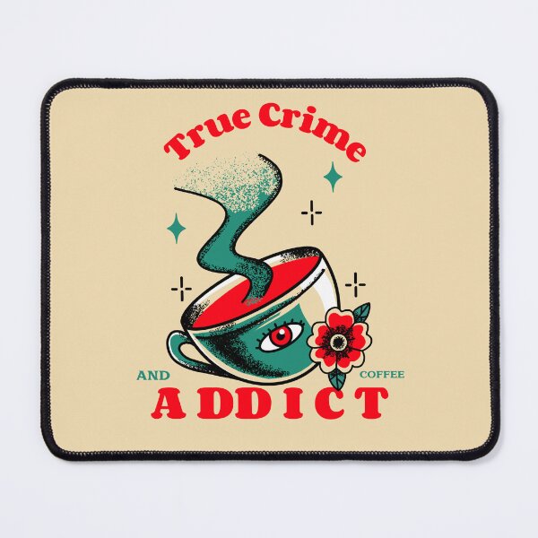 Item preview, True Crime and Coffee Addict designed and sold by Regan Crowley.
