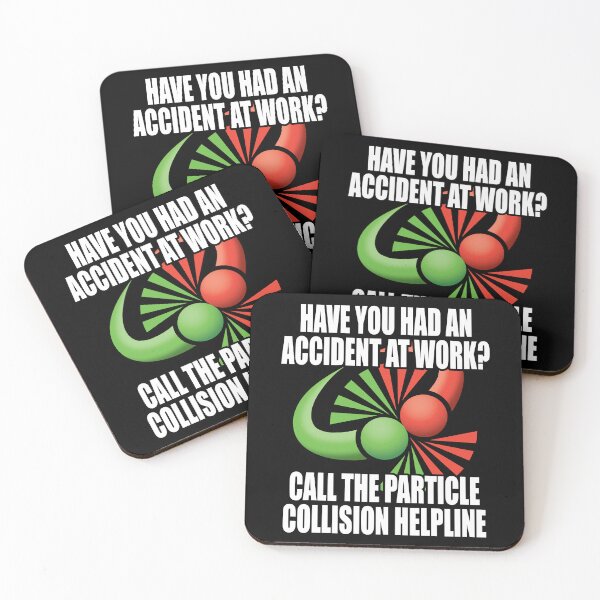 Item preview, Have you had an accident at work? Call the particle collision helpline. designed and sold by robimerch.