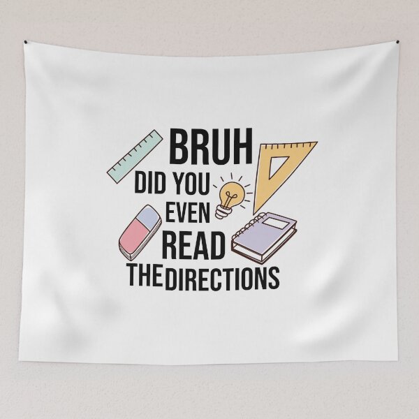 Item preview, Bruh Did You Even Read The Directions ? Funny Humorous Math Teacher Colorful Design Teaching Gift  designed and sold by pedrored369.