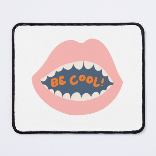 Item preview, Be Cool! Mouth designed and sold by meagansanders20.