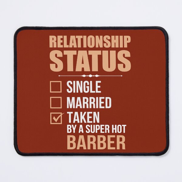Item preview, Relationship Status Single Married Taken By Super Hot Barber designed and sold by Yahzhani.
