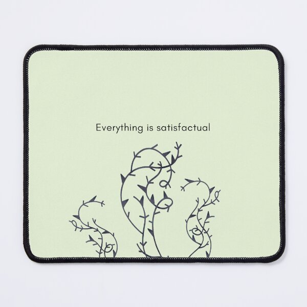 Item preview, Everything is Satisfactual designed and sold by reannyn.