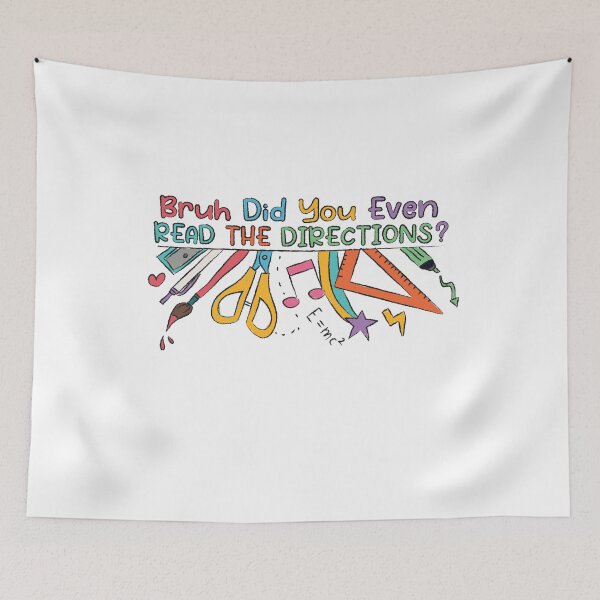 Item preview, Bruh Did You Even Read The Directions ? Funny Humorous School Math Teacher Colorful Art Teaching Present designed and sold by pedrored369.