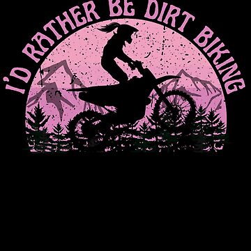 Artwork thumbnail, Id Rather Be Dirt Biking Girl - Motocross by Rally-Girl