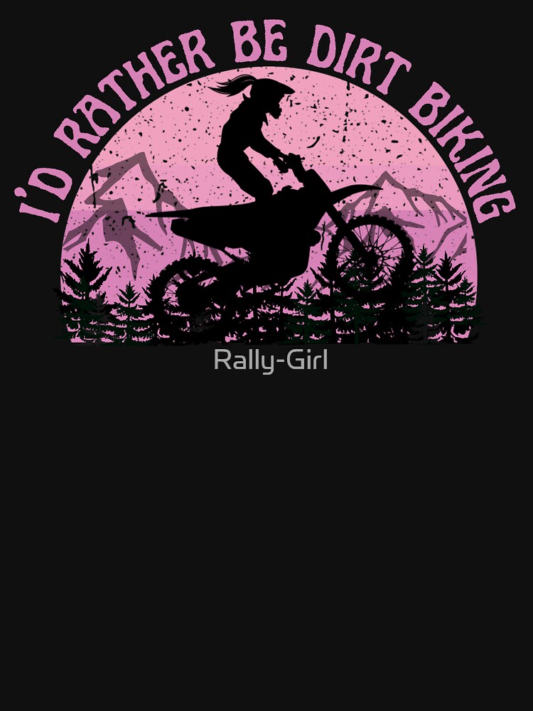 Thumbnail 7 of 7, Active T-Shirt, Id Rather Be Dirt Biking Girl - Motocross designed and sold by Rally-Girl.