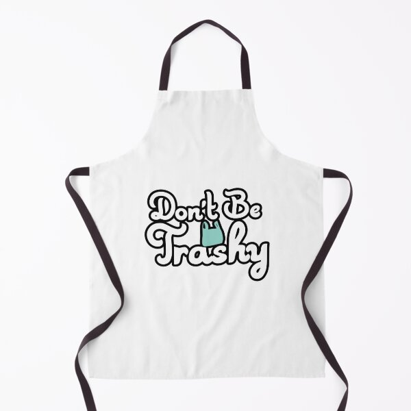 Item preview, "Don't Be Trashy" Classy person Design designed and sold by Jrodi.