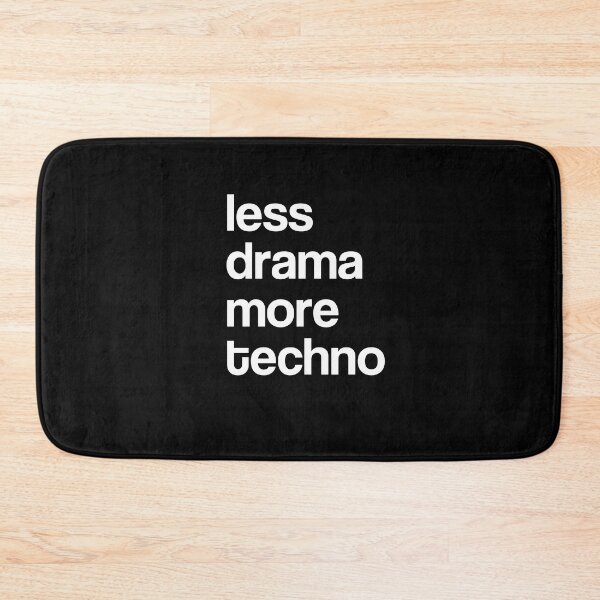 Item preview, Less Drama More Techno designed and sold by technoquotes.
