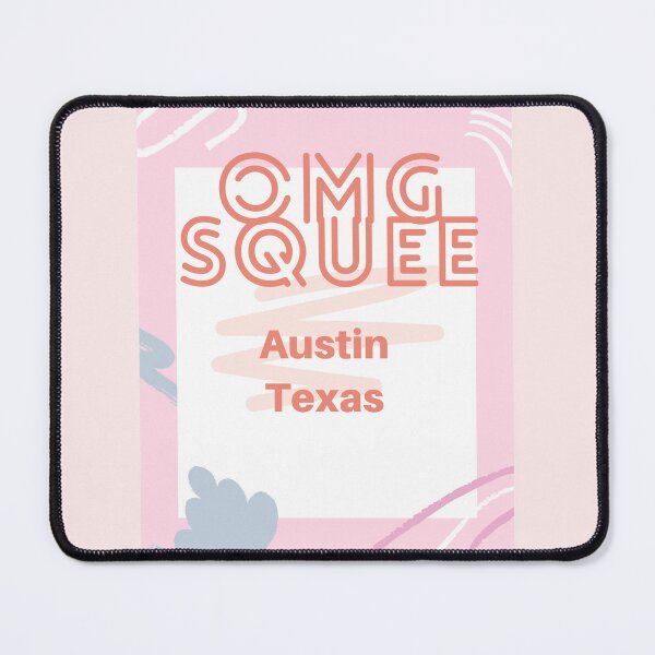 Item preview, OMG SQUEE Austin Texas Design designed and sold by B-Monalisa.