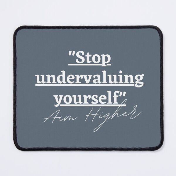 Item preview, "Stop undervaluing yourself" Aim Higher designed and sold by successmom.