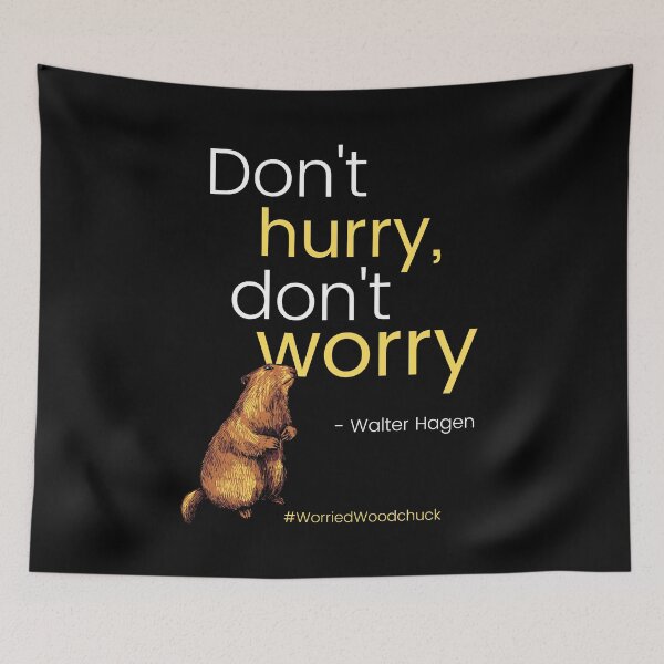 Item preview, Don't hurry, don't worry #WorriedWoodchuck designed and sold by Primal Frog.