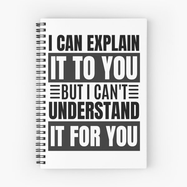 Item preview,  I Can Explain It To You But I Can't Understand It For You Funny Quotes And Memes lovers designed and sold by chetan786.