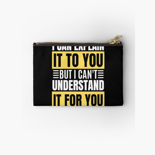 Item preview, I Can Explain It To You But I Can't Understand It For You Funny Quotes And Memes lovers designed and sold by chetan786.