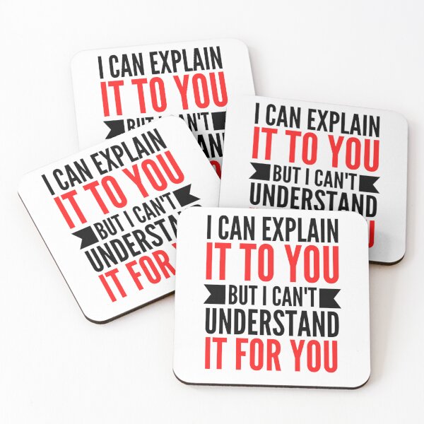 Item preview, I Can Explain It To You But I Can't Understand It For You Funny Quotes And Memes lovers designed and sold by chetan786.