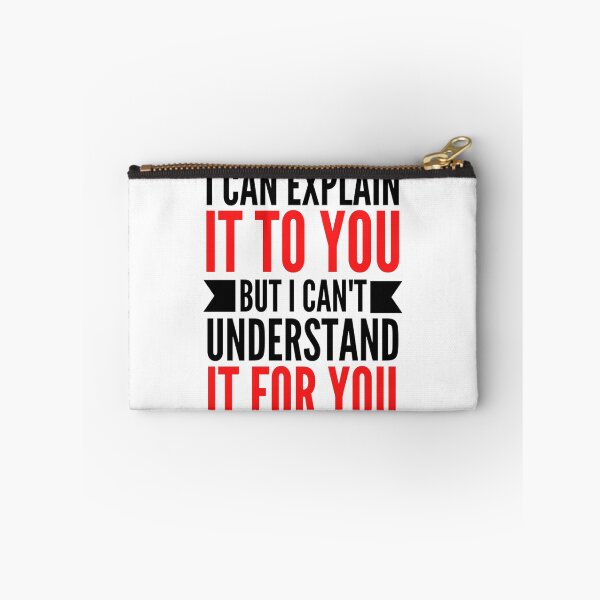 Item preview, I Can Explain It To You But I Can't Understand It For You Funny Quotes And Memes lovers designed and sold by chetan786.