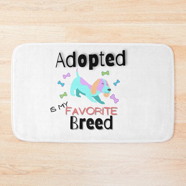 Item preview, Adopted is my favorite breed designed and sold by Vicsdesignsart.
