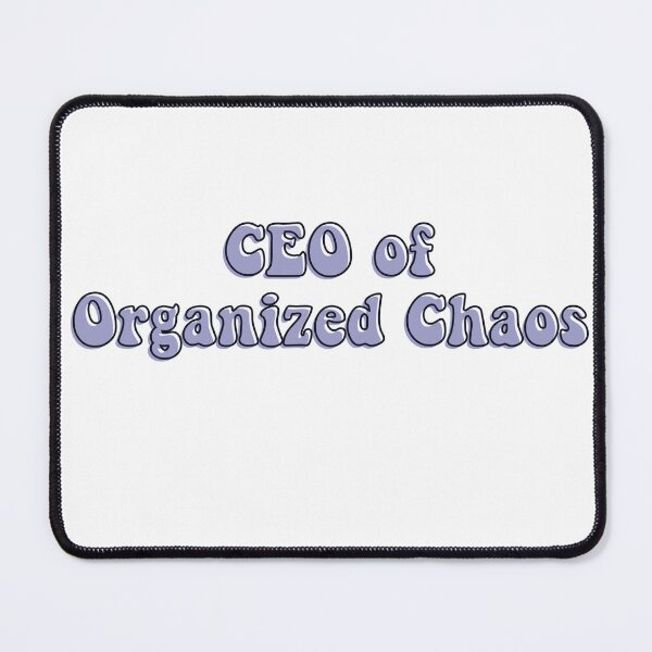 Item preview, CEO of Organized Chaos - lavender designed and sold by Katherine Winner.