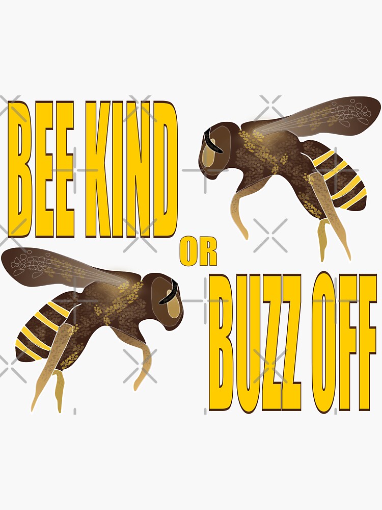 "Bee Kind or Buzz Off Pollinator Bees Yellow Gold Font" Sticker by